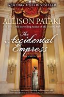 The accidental empress : a novel