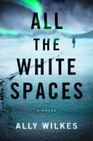 All the white spaces : a novel