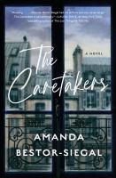 The caretakers : a novel