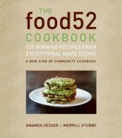 The Food52 cookbook : 140 winning recipes from exceptional home cooks
