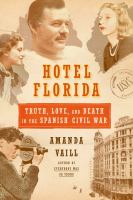 Hotel Florida : truth, love, and death in the Spanish Civil War