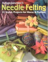 Indygo Junction's needle felting : 22 stylish projects for home & fashion
