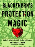 Blackthorn's protection magic : a witch's guide to mental and physical self-defense