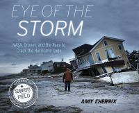 Eye of the storm : NASA, drones, and the race to crack the hurricane code
