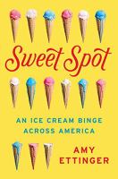 Sweet spot : an ice cream binge across America