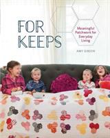 For keeps : meaningful patchwork for everyday living