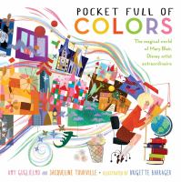 Pocket full of colors : the magical world of Mary Blair, Disney artist extraordinaire