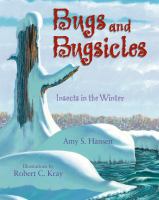 Bugs and bugsicles : insects in the winter