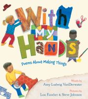 With my hands : poems about making things