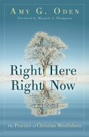 Right here, right now : the practice of Christian mindfulness