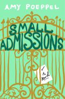 Small admissions : a novel