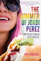 The summer of Jordi Perez : (and the best burger in Los Angeles)