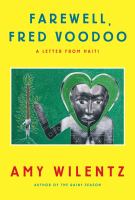Farewell, Fred Voodoo : a letter from Haiti