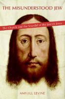 The misunderstood Jew : the Church and the scandal of the Jewish Jesus
