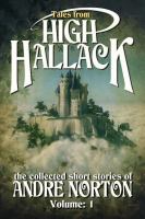 Tales from High Hallack : the collected short stories of Andre Norton. Volume 1.