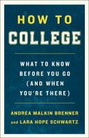 How to college : what to know before you go (and when you're there)