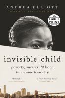 Invisible child : poverty, survival & hope in an American city