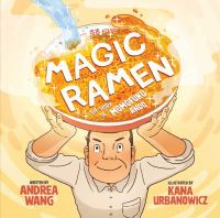 Magic ramen : the story of Momofuku Ando