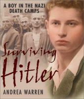 Surviving Hitler : a boy in the Nazi death camps