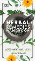 Herbal remedies handbook : more than 140 plant profiles : remedies for over 50 common conditions