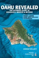 Oahu revealed : the ultimate guide to Honolulu, Waikiki & beyond