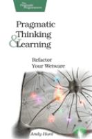 Pragmatic thinking and learning : refactor your 