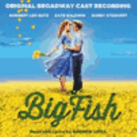 Big fish : original Broadway cast recording