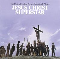 Jesus Christ superstar : the original motion picture soundtrack album