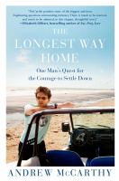 The longest way home : one man's quest for the courage to settle down