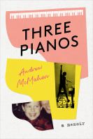 Three pianos : a memoir