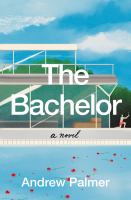 The bachelor : a novel