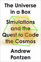 The universe in a box : simulations and the quest to code the cosmos