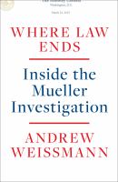 Where law ends : inside the Mueller investigation