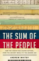 The sum of the people : how the census has shaped nations, from the ancient world to the modern age