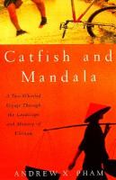 Catfish and Mandala : a two-wheeled voyage through the landscape and memory of Vietnam