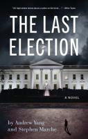 The last election : a novel