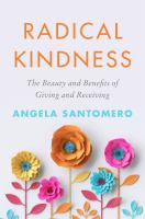 Radical kindness : the life-changing power of giving and receiving