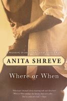 Where or when : a novel