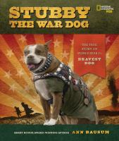 Stubby the war dog : the true story of World War I 's bravest dog
