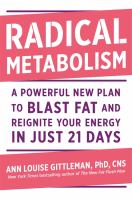 Radical metabolism : a powerful plan to blast fat and reignite your energy in just 21 days