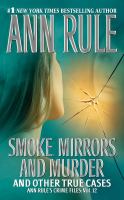 Smoke, mirrors, and murder : and other true cases