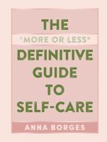 The more or less definitive guide to self-care