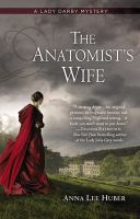 The anatomist's wife : a Lady Darby novel