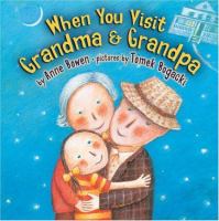 When you visit Grandma and Grandpa