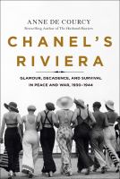 Chanel's Riviera : glamour, decadence, and survival in peace and war, 1930-1944