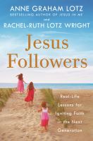 Jesus followers : real-life lessons for igniting faith in the next generation