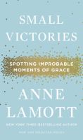 Small victories : spotting improbable moments of grace
