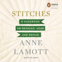 Stitches : a handbook on meaning, hope and repair