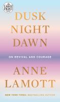 Dusk, night, dawn : on revival and courage