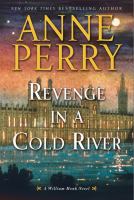 Revenge in a cold river : a William Monk novel